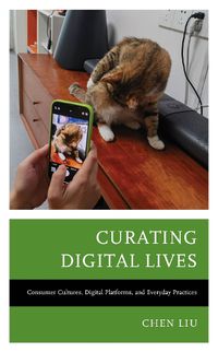 Cover image for Curating Digital Lives