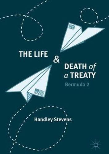 Cover image for The Life and Death of a Treaty: Bermuda 2