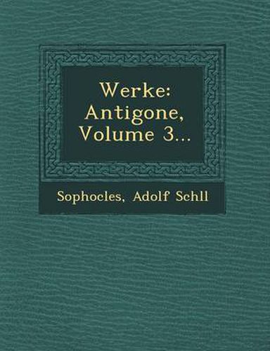 Cover image for Werke: Antigone, Volume 3...