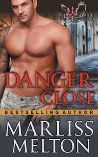 Cover image for Danger Close (The Echo Platoon Series, Book 1)