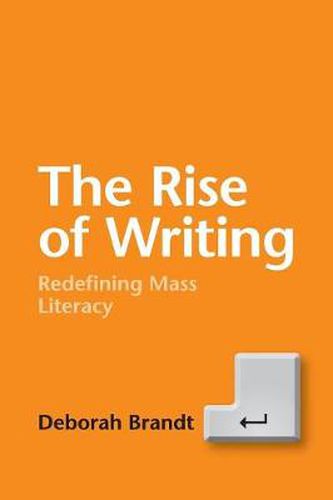 Cover image for The Rise of Writing: Redefining Mass Literacy