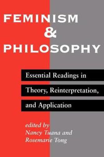 Cover image for Feminism And Philosophy: Essential Readings In Theory, Reinterpretation, And Application