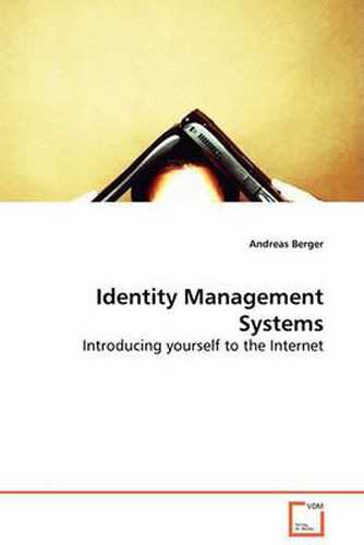 Cover image for Identity Management Systems - Introducing yourself to the Internet