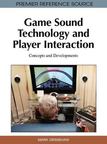 Cover image for Game Sound Technology and Player Interaction: Concepts and Developments