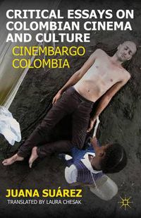 Cover image for Critical Essays on Colombian Cinema and Culture: Cinembargo Colombia