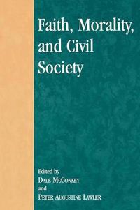 Cover image for Faith, Morality, and Civil Society