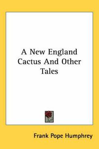 Cover image for A New England Cactus and Other Tales