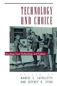 Cover image for Technology and Choice: Readings from  Technology and Culture