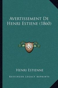 Cover image for Avertissement de Henri Estiene (1860)