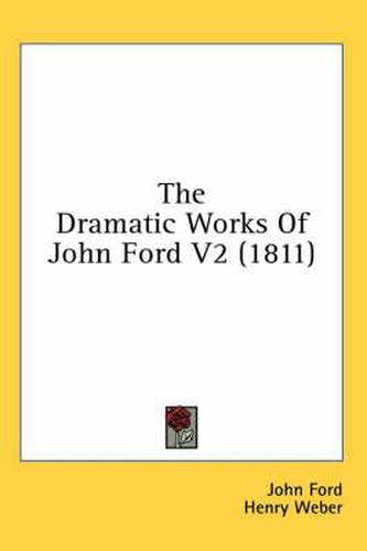 Cover image for The Dramatic Works of John Ford V2 (1811)