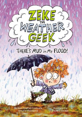 Cover image for Zeke the Weather Geek: There's Mud in My Flood!