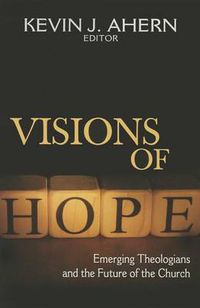 Cover image for Visions of Hope: Emerging Theologians and the Future of the Church