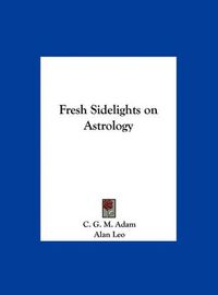 Cover image for Fresh Sidelights on Astrology