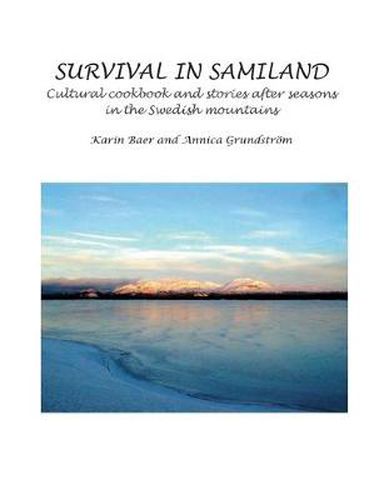 Cover image for Survival in Samiland: Cultural cookbook and stories after seasons