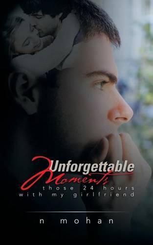 Cover image for Unforgettable Moments: Those 24 Hours with My Girlfriend