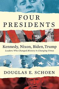Cover image for Four Presidents - Kennedy, Nixon, Biden, Trump