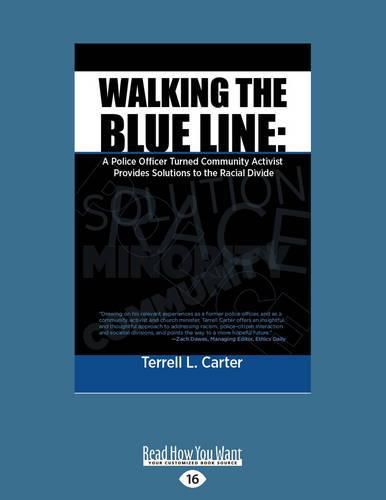 Cover image for Walking the Blue Line: A Police Officer Turned Community Activist Provides Solutions for the Radical Divide