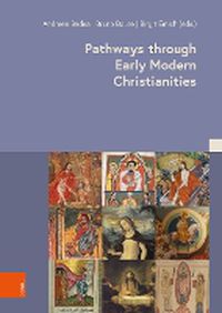 Cover image for Pathways through Early Modern Christianities