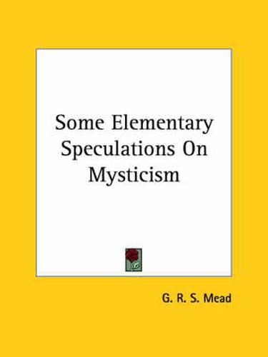 Cover image for Some Elementary Speculations on Mysticism