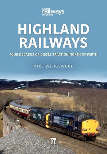 Cover image for Highland Railways: Four Decades of Diesel traction North of Perth