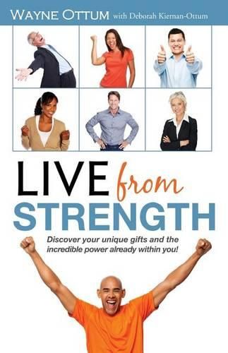 Cover image for Live from Strength: Discover your unique gifts and the incredible power already within you!