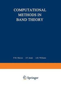 Cover image for Computational Methods in Band Theory: Proceedings of a Conference held at the IBM Thomas J. Watson Research Center, Yorktown Heights, New York, May 14-15, 1970, under the joint sponsorship of IBM and the American Physical Society