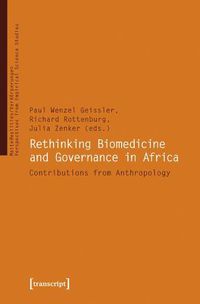 Cover image for Rethinking Biomedicine and Governance in Africa - Contributions from Anthropology