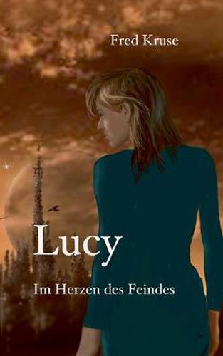 Cover image for Lucy - Im Herzen des Feindes (Band 2)