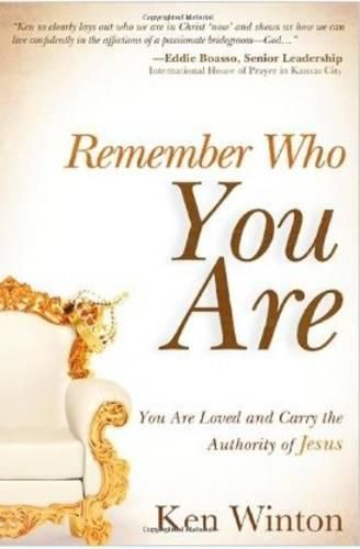 Cover image for Remember Who You Are: You Are Loved and Carry the Authority of Jesus