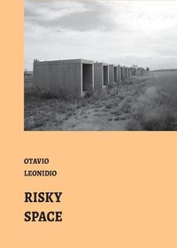 Cover image for Risky Spaces: essays by Otavio Leonideo