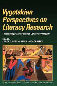 Cover image for Vygotskian Perspectives on Literacy Research: Constructing Meaning through Collaborative Inquiry