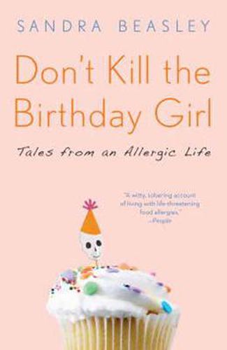 Cover image for Don't Kill the Birthday Girl: Tales from an Allergic Life