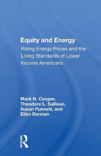 Equity and Energy: Rising Energy Prices and the Living Standards of Lower Income Americans