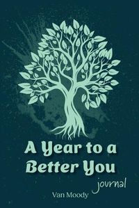 Cover image for A Year to a Better You Journal