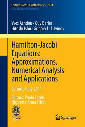 Cover image for Hamilton-Jacobi Equations: Approximations, Numerical Analysis and Applications: Cetraro, Italy 2011, Editors: Paola Loreti, Nicoletta Anna Tchou