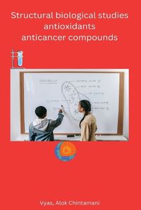 Cover image for Structural biological studies antioxidants anticancer compounds