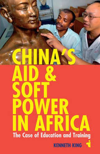 Cover image for China's Aid and Soft Power in Africa: The Case of Education and Training