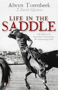Cover image for Life in the Saddle: Adventures of Legendary Horseman, the Kokotunga Kid