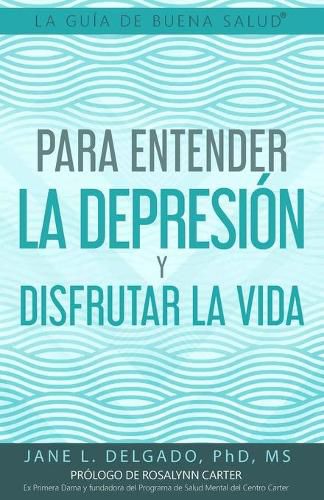 Cover image for La Guia de Buena Salud(R) para Entender la Depresion y Disfrutar la Vida