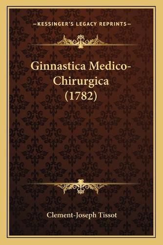 Ginnastica Medico-Chirurgica (1782)