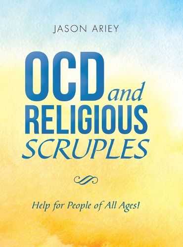 Cover image for Ocd and Religious Scruples: Help for People of All Ages!