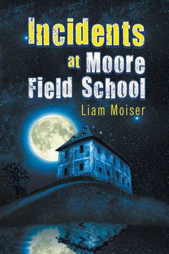 Cover image for Incidents at Moore Field School