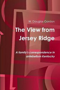 Cover image for The View from Jersey Ridge