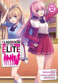 Cover image for Classroom of the Elite (Manga) Vol. 12