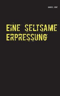 Cover image for Eine seltsame Erpressung