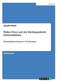Cover image for Walker Percy und der Kierkegaardsche Existentialismus: Existentialistische Elemente in The Moviegoer