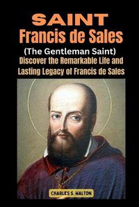 Cover image for Saint Francis de Sales (The Gentleman Saint)