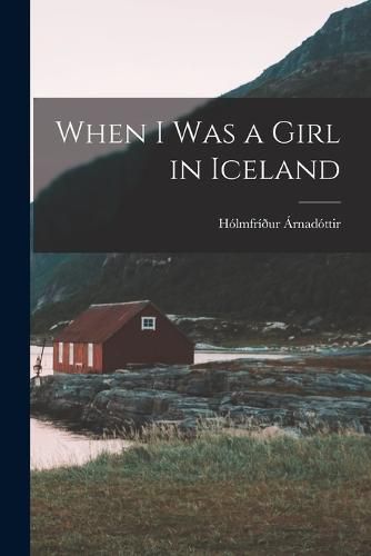 Cover image for When I Was a Girl in Iceland