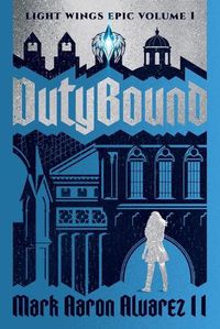 Cover image for Dutybound: Light Wings Epic Volume 1