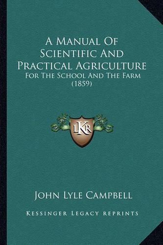 A Manual of Scientific and Practical Agriculture: For the School and the Farm (1859)